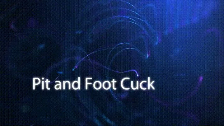 Pit and Foot Cuck