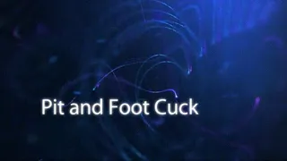 Pit and Foot Cuck