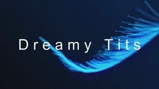 Dreamy Tits