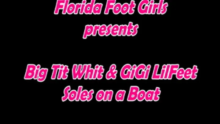 Latina Stripper GiGi Lil Feet & BigTitWhit - SOLES SHOW on a BOAT