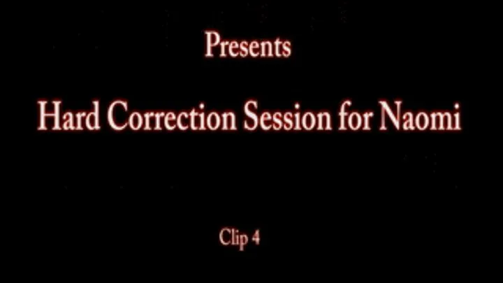 Hard Correction Session for Naomi Clip 4