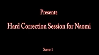 Hard Correction Session for Naomi