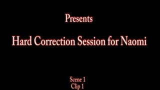 Hard Correction Session for Naomi Clip 1