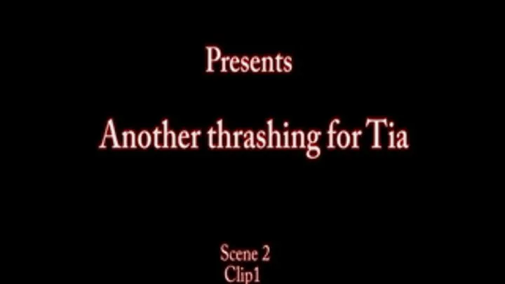 Thrashing for Tia Scene 2 Clip 1