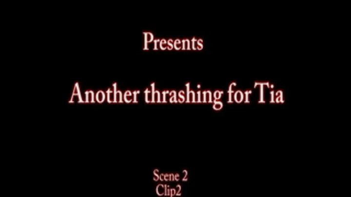 Thrashing for Tia Scene 2 Clip 2