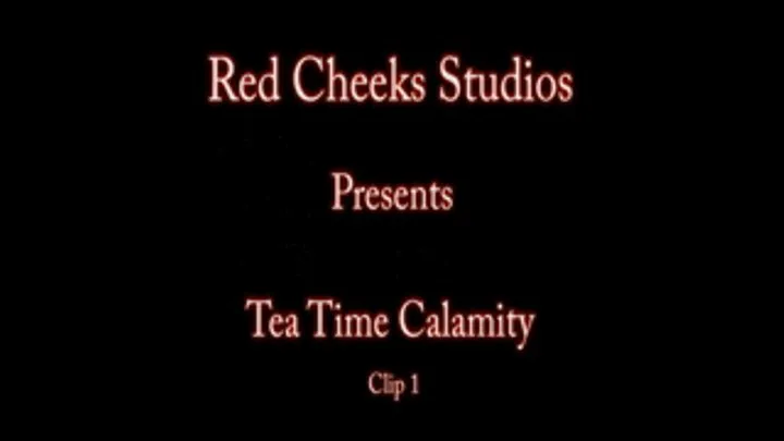 Tea Time Calamity Clip 1