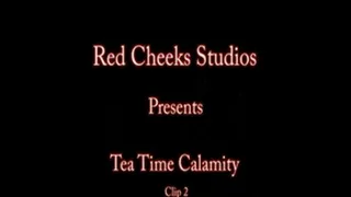 Tea Time Calamity Clip 2