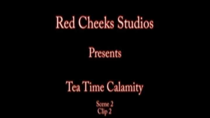 Tea Calamity Scene 2 Clip Two