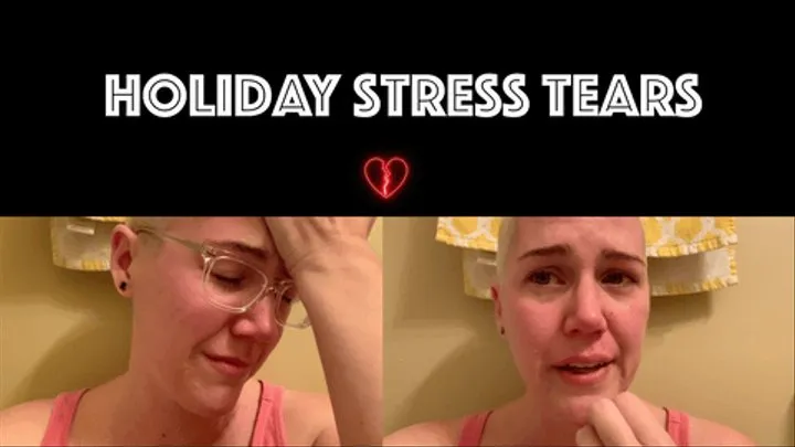 Holiday Stress Tears