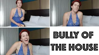 Bully of the House