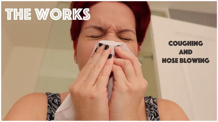 Coughing, Nose Blowing - The Works