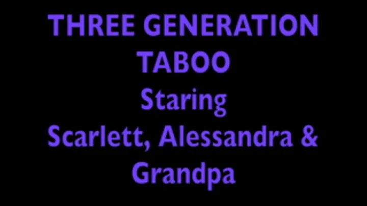 THREE GENERATIONS TABOO FULL VIDEO SALE $27.99