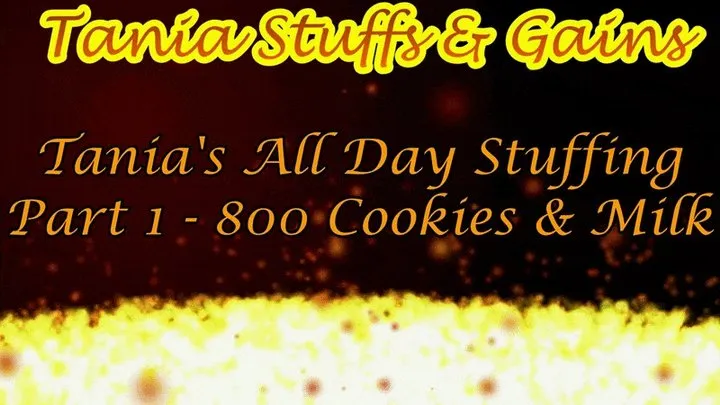 Clip #131b - Tania's All Day Stuff Part 1 - 800 Cookies with Milk & Heavy Cream