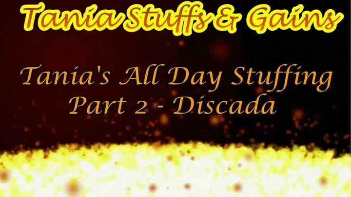 Clip #131d - Tania's All Day Stuff Part 2 - Huge Discada Stuffing