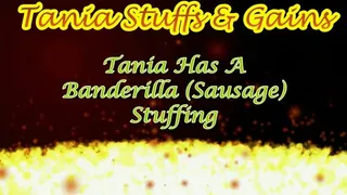 Clip #126b - Tania Has a Banderilla (Sausage) Stuffing