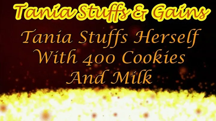 Clip #128a - Tania Stuffs Herself With 400 Cookies & Milk