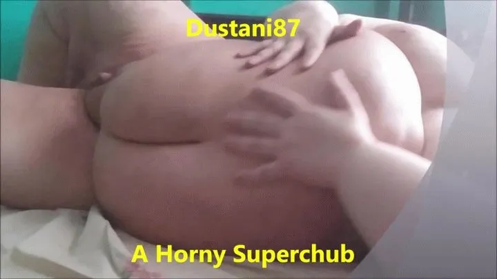 Dustani87 A Horny Superchub