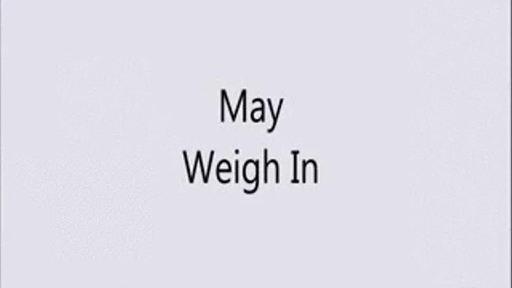 Weigh in Update May