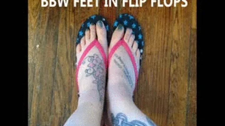 BBW FEET IN FLIP FLOPS