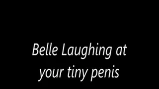 Belle Laughing at your tiny penis