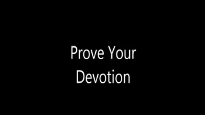 Prove Your Devotion