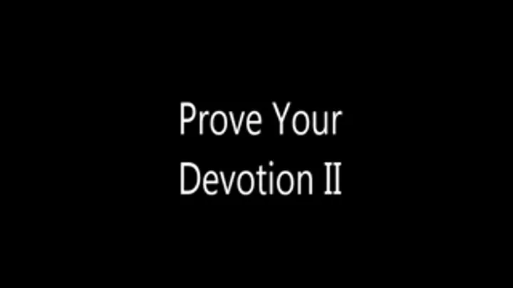 Prove Your Devotion II