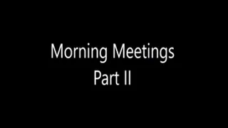 Morning Meetings Part 2