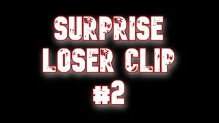 Surprise Loser Clip #2