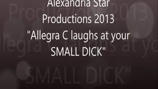 ALLEGRA C LAUGHS AT YOUR SMALL PENIS