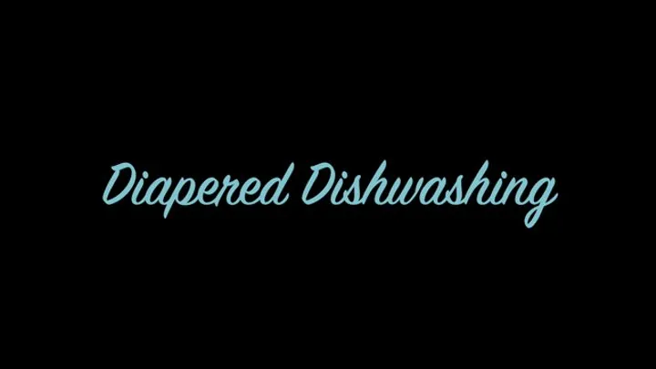 Diapered Dishwashing