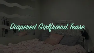 Diapered Girlfriend Tease
