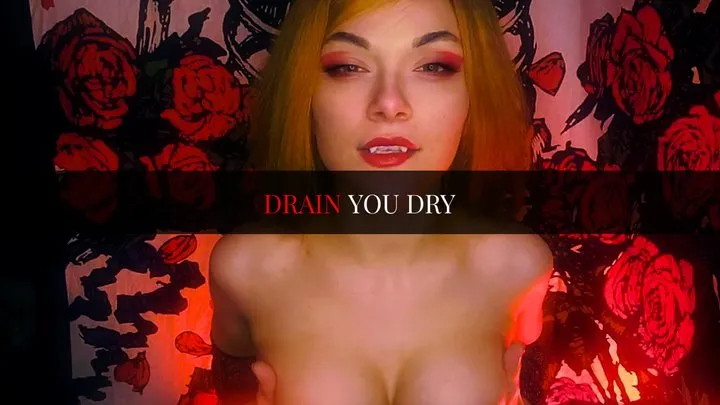 Drain You Dry By Rose Red Goddess