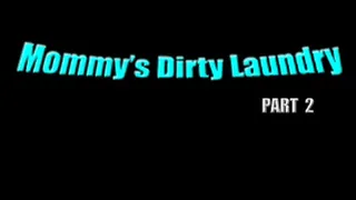 Step-Mommy's Dirty Laundry Part 2