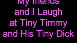 My Friend and I Laugh at Tiny Timmy