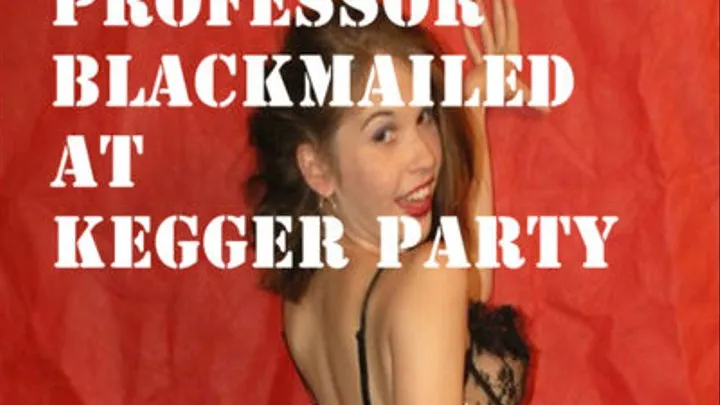 Professor Blackmailed at Kegger Party