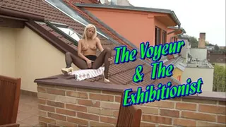 They Voyeur and The Exhibitionist