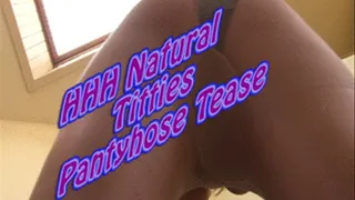 HHH Natural Titties Pantyhose Tease