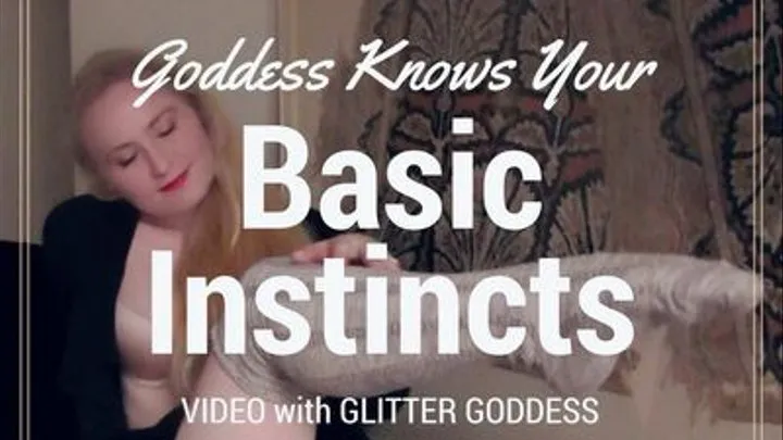 Goddess Knows Your Basic Instincts - Video with Glitter Goddess