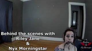 Behind the Scenes with Nyx Morninstar and Riley Jane