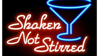 Shaken Not Stirred