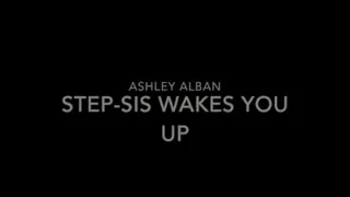 Step-Sis Wakes You Up