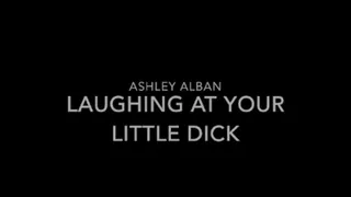 Laughing at your Little Dick