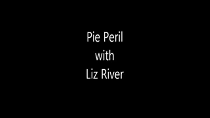 Pie Peril with Liz River