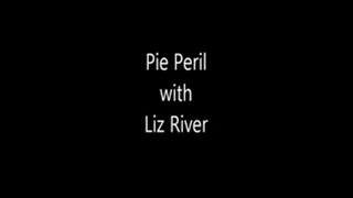 Pie Peril with Liz River