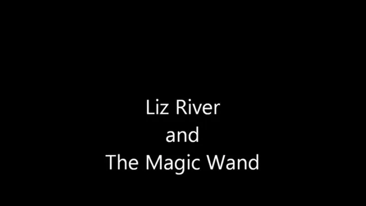 Liz River and the Magic Wand (Legacy Content Update)