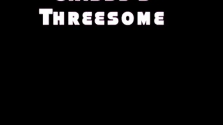 Crissy's Threesome Fun