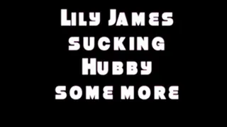 Lily James sucking hubby again