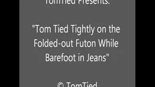 Tom Tied on the Futon - 1st Half - SQ