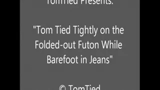 Tom Tied on the Futon - 1st Half - HQ