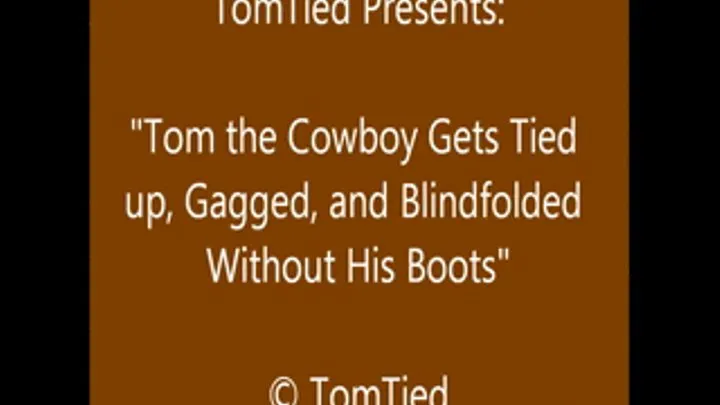 Tom the Cowboy All Tied Up - Part 3 - HQ